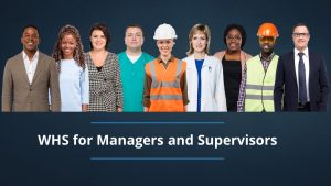 Work Health and Safety for Managers and Supervisors, WHS for Managers and Supervisors Training 